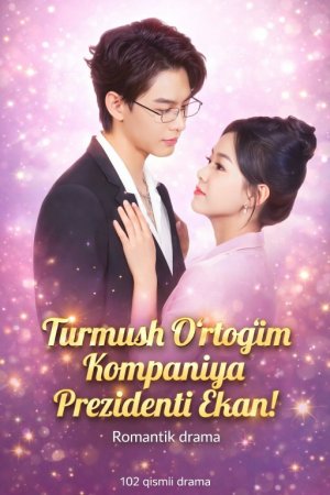 Turmush oʻrtogʻim kompaniya prezidenti ekan 1-2-3-4-5-6-7-10-20-30-50-60-70-80-90-95 Qism drama koreya seriali uzbek tilida Barcha qismlar