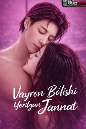 Vayron boʻlishi yozilgan jannat  1. 2. 3. 4. 5. 10. 20. 30. 40. 50. 60. 80 Qism Koreya seriali Uzbek tilida Barcha qismlar 2026 HD skachat