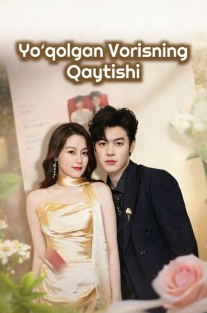 Yo'qolgan vorisning qaytishi 1. 2. 5. 10. 20. 30. 50. 70. 90 Qism Koreya seriali Uzbek tilida Barcha qismlar 2026 HD skachat