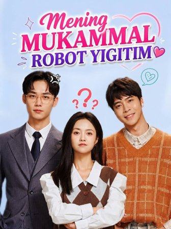 Mening mukammal robot yigitim drama 1-2-3-5-10-25-30-45-50-60-70-85-90 Qism Koreya seriali uzbek tilida Barcha qismlar 2026 HD skachat
