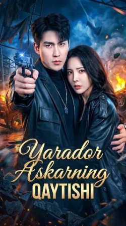 Yarador askarning qaytishi  1-2-3-4-5-6-7-10-20-30-50-60-70-80-90-95 qism drama Koreya seriali uzbek tilida Barcha qismlar 2026 tarjima HD skachat