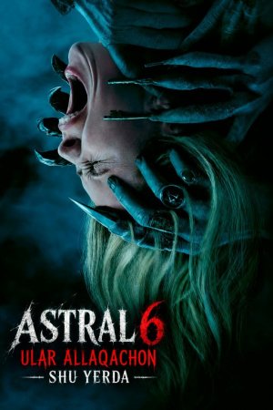 Astral 6: / Astiral 6 (Ujas, Qo'rqinchli film) Uzbek tilida (2026) Premyera O'zbekcha tarjima kino Full HD skachat